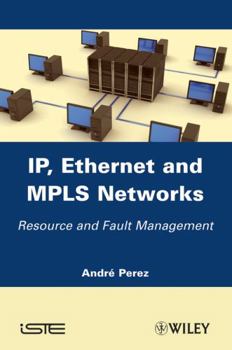 Hardcover Ip, Ethernet and MPLS Networks: Resource and Fault Management Book