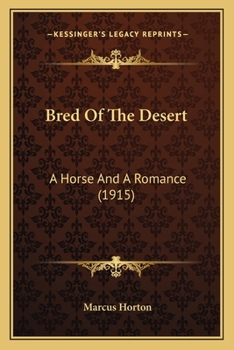 Paperback Bred Of The Desert: A Horse And A Romance (1915) Book