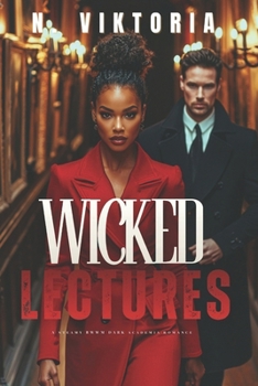 Paperback Wicked Lectures: A Steamy BWWM Interracial Multicultural Standalone Contemporary Dark Academia Gothic Romance Book