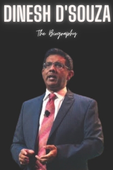 Dinesh D'Souza: The Biography