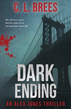 Dark Ending - Book #2 of the Alex Jones