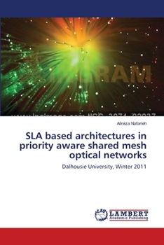 Paperback SLA based architectures in priority aware shared mesh optical networks Book
