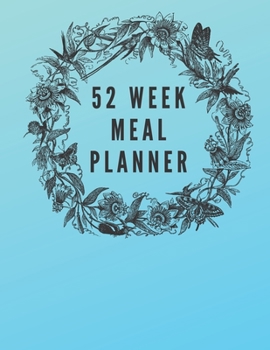 Paperback 52 Week Meal Planner: Meal planning sheets for an entire year plus places for recipes Book
