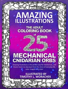 Amazing Illustrations Mechanical Cnidarian Orbs: Adult Coloring Book