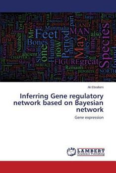 Paperback Inferring Gene Regulatory Network Based on Bayesian Network Book