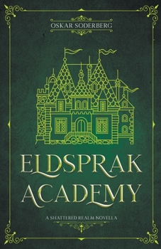 Paperback Eldsprak Academy: A Shattered Realm Novella Book