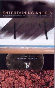 Paperback Entertaining Angels: A Worship Anthology on Sharing Christ's Hospitality Book