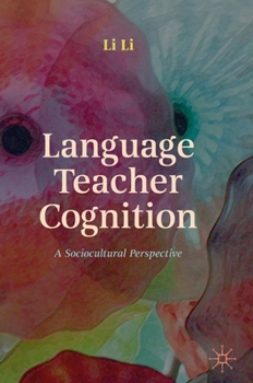 Hardcover Language Teacher Cognition: A Sociocultural Perspective Book