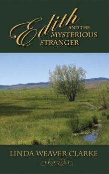 Edith and the Mysterious Stranger - Book #2 of the A Family Saga in Bear Lake, Idaho