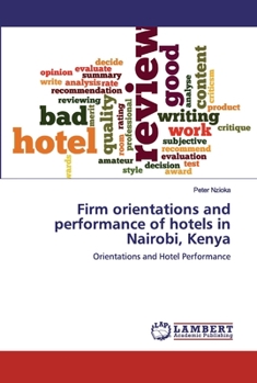 Paperback Firm orientations and performance of hotels in Nairobi, Kenya Book