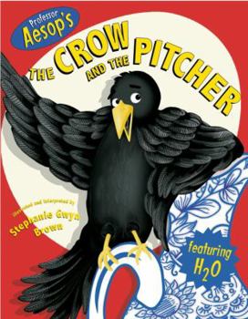 Hardcover Professor Aesop's the Crow and the Pitcher Book