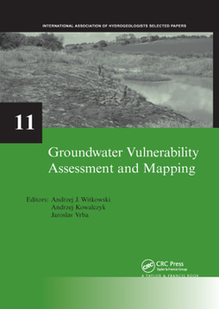 Paperback Groundwater Vulnerability Assessment and Mapping: Iah-Selected Papers, Volume 11 Book