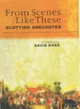 Paperback From Scenes Like These: Scottish Anecdotes and Episodes Book