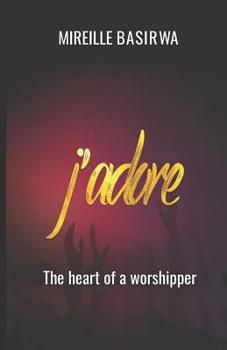 Paperback J Adore: The Heart Of A Worshipper Book