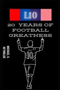 L10: 20 Years of football greatness B0CNL6KRV9 Book Cover