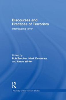 Paperback Discourses and Practices of Terrorism: Interrogating Terror Book