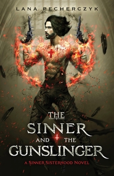 Paperback The Sinner and the Gunslinger: A Sinner Sisterhood Novel Book