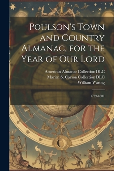 Paperback Poulson's Town and Country Almanac, for the Year of our Lord: 1789-1801 Book