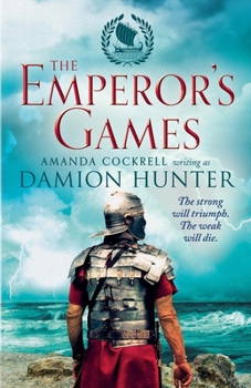 The Emperor's Games - Book #3 of the Centurions