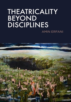 Paperback Theatricality Beyond Disciplines Book
