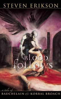 Blood Follows - Book #1 of the Tales of Bauchelain and Korbal Broach