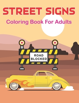 Paperback Street Signs Coloring Book for Adults: A Unique Colouring Pages With Clean Road Signs Best Driving Signs for Adults and Teens Vol-1 Book