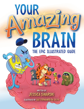 Paperback Your Amazing Brain: The Epic Illustrated Guide Book