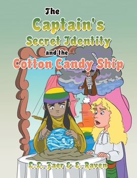 Paperback The Captain's Secret Identity and the Cotton Candy Ship Book