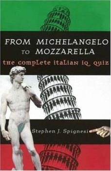 Paperback From Michelangelo to Mozzarella: The Complete Italian IQ Quiz Book