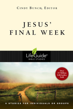 Jesus' Final Week (LifeBuilder Bible Study) - Book  of the LifeGuide Bible Studies
