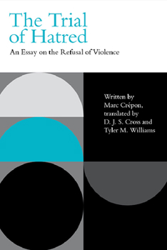 Paperback The Trial of Hatred: An Essay on the Refusal of Violence Book