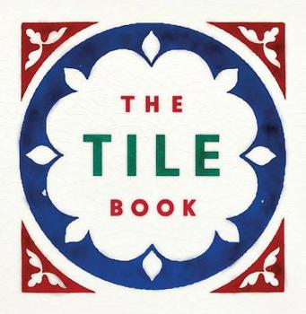 Hardcover The Tile Book: History, Pattern, Design Book
