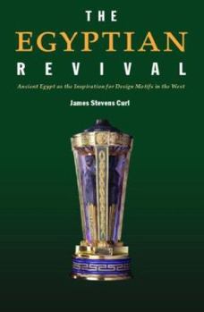 Paperback The Egyptian Revival: Ancient Egypt as the Inspiration for Design Motifs in the West Book