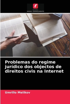 Paperback Problemas do regime jurídico dos objectos de direitos civis na Internet [Portuguese] Book