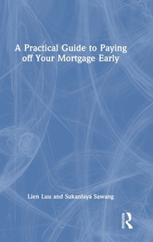 Hardcover A Practical Guide to Paying off Your Mortgage Early Book
