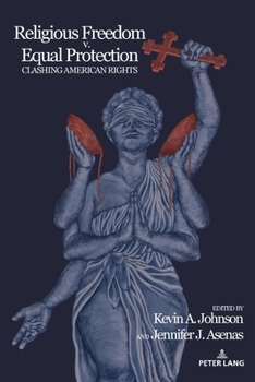 Paperback Religious Freedom v. Equal Protection: Clashing American Rights Book