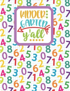 Kindergarten Y'all: Back to School Notebook-Drawing and Writing for Younger school-aged kids with dotted-line pages (Back to School Y'all Notebooks)