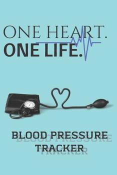 Paperback One Heart. One Life.: Blood Pressure Tracker Book