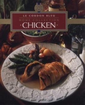 Chicken (Le Cordon Bleu Home Collection, Vol 3) - Book #3 of the Le Cordon Bleu Home Collection