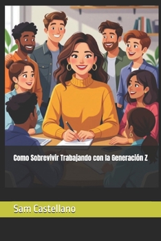 Paperback Como Sobrevivir Trabajando con la Generación Z [Spanish] Book