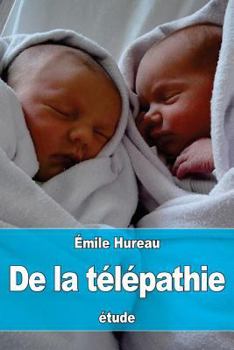 Paperback De la télépathie: étude sur la transmission de la pensée [French] Book