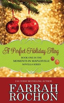 A Perfect Holiday Fling - Book #1 of the Moments in Maplesville
