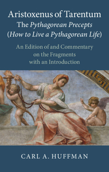 Hardcover Aristoxenus of Tarentum: The Pythagorean Precepts (How to Live a Pythagorean Life) Book