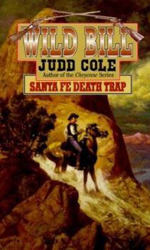 Santa Fe Death Trap (Wild Bill No. 5) - Book #5 of the Wild Bill