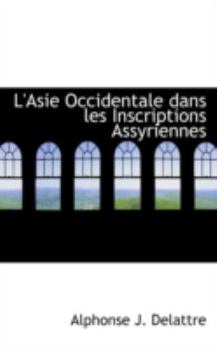 Paperback L'Asie Occidentale Dans Les Inscriptions Assyriennes Book