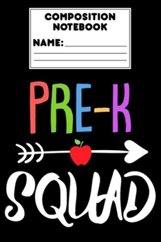 Composition Notebook Pre-K Squad: Pre-K Gift, Back To School Supplies, Composition Book, Primary Writing Paper, Grades K-2 Handwriting Practice Notebook