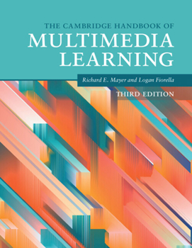 The Cambridge Handbook of Multimedia Learning - Book  of the Cambridge Handbooks in Psychology