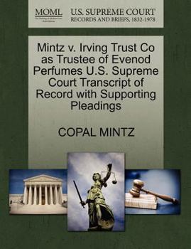 Paperback Mintz V. Irving Trust Co as Trustee of Evenod Perfumes U.S. Supreme Court Transcript of Record with Supporting Pleadings Book