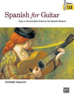 Paperback Spanish for Guitar -- Masters in TAB: Easy to Intermediate Solos by the Spanish Masters Book