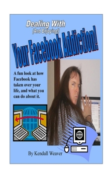 Paperback Dealing With (And Enjoying!) Your Facebook Addiction! Book
